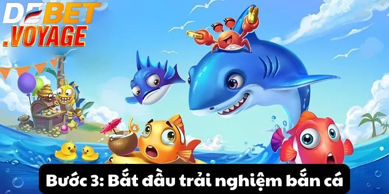 Bắn cá xèng tại DEBET - Thắng lớn với mẹo chơi từ cao thủ 3 Bước 3: Bắt đầu trải nghiệm bắn cá