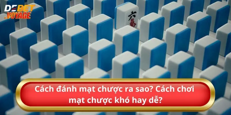 Chia Sẻ Cách Đánh Mạt Chược Luôn Thắng Cho Bet Thủ 2 Cách đánh mạt chược ra sao? Cách chơi mạt chược khó hay dễ?