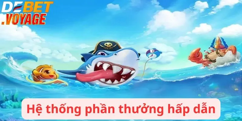 Bắn cá 5 sao - Nền tảng giải trí cực chất rinh ngay kho báu 2 Hệ thống phần thưởng hấp dẫn