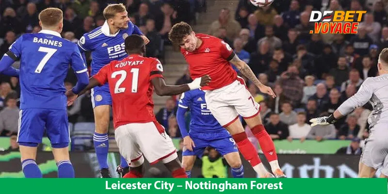 Kèo Vàng Trận Leicester City vs Nottingham Forest Lúc 2h00 Ngày 26/10 3 Kèo Vàng Trận Leicester City vs Nottingham Forest Lúc 2h00 Ngày 26/10