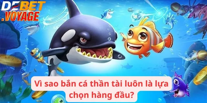 Bắn cá Thần Tài - Giải trí sôi động thưởng không giới hạn 1 Vì sao bắn cá thần tài luôn là lựa chọn hàng đầu?