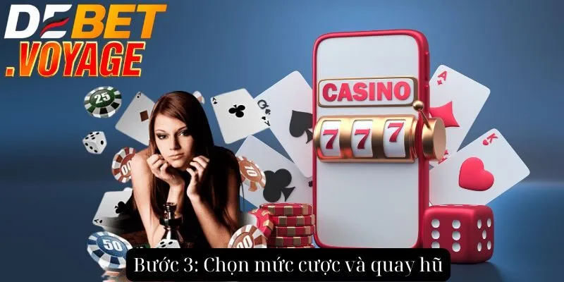 Khám phá nổ hũ club tại DEBET - Trúng thưởng lớn mỗi ngày 3 Bước 3: Chọn mức cược và quay hũ