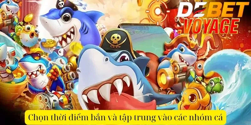 Chơi bắn cá jackpot tại DEBET - Cơ hội trúng thưởng khủng 2 Chọn thời điểm bắn và tập trung vào các nhóm cá