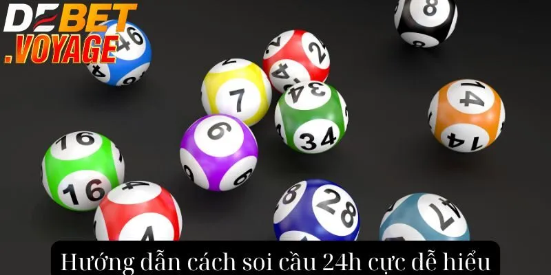 Soi cầu 24h tại DEBET - Phương pháp dự đoán hiệu quả nhất 3 Hướng dẫn cách soi cầu 24h cực dễ hiểu