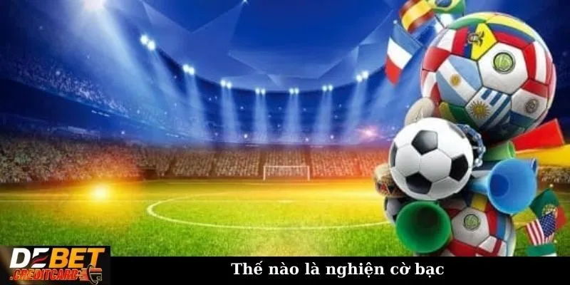 Làm thế nào để nhận biết dấu hiệu nghiện cờ bạc và cách phòng tránh? 1 Thế nào là nghiện cờ bạc